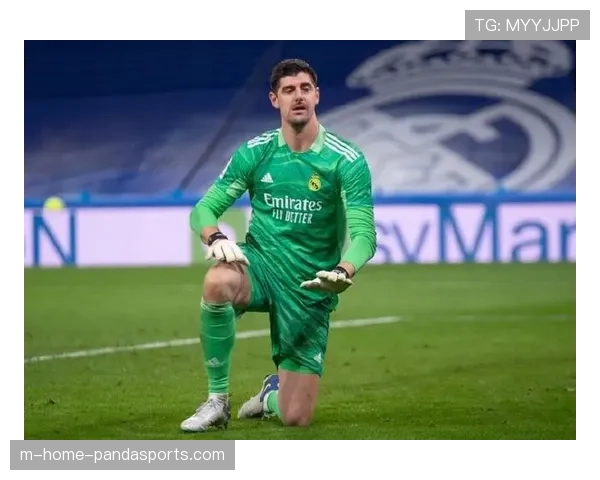 库尔图瓦伤愈复出状态回升 皇马门将位置轮换策略见效